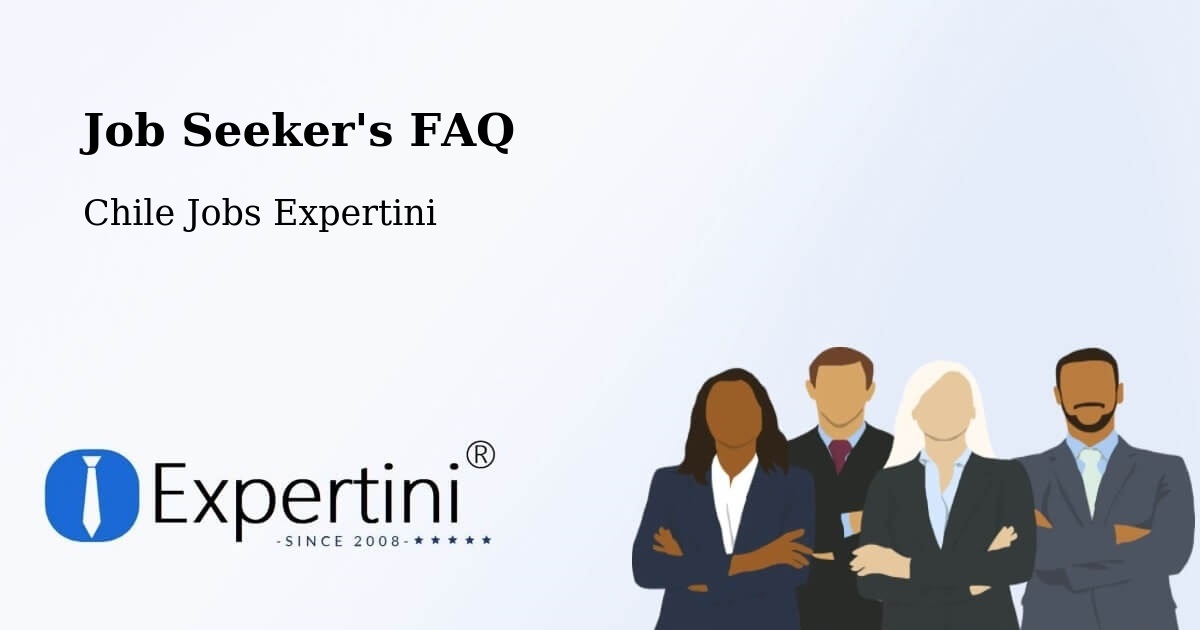 Job Seeker FAQ – El Quisco - Chile Jobs Expertini